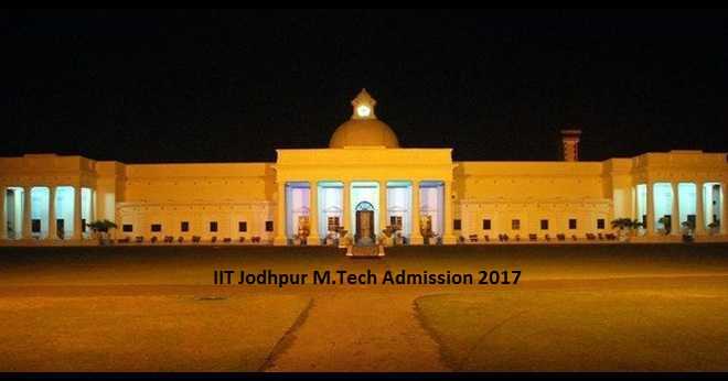 iit-jodhpur-m-tech-2017-admission-announced-eligibility-criteria-other-details