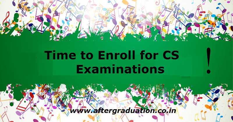 Enroll For Dec 2018 CS Examinations - CS Foundation, CS Executive and CS Professional programmes Without Late Fees by Sept 25