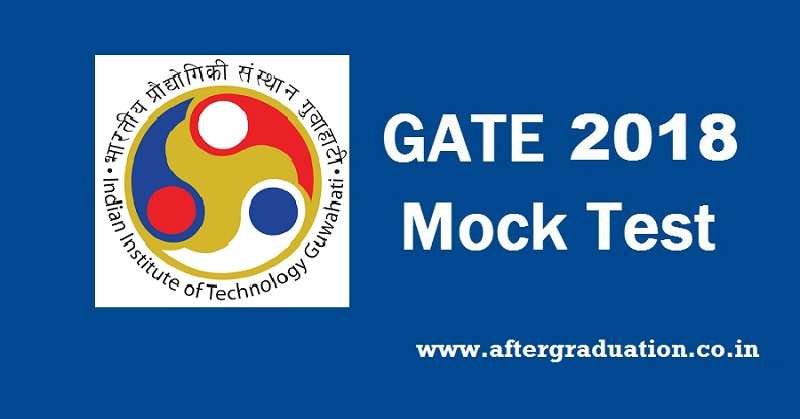 GATE 2018 Mock Test Released Officially by IIT Guwahati, GATE 2018 exam pattern