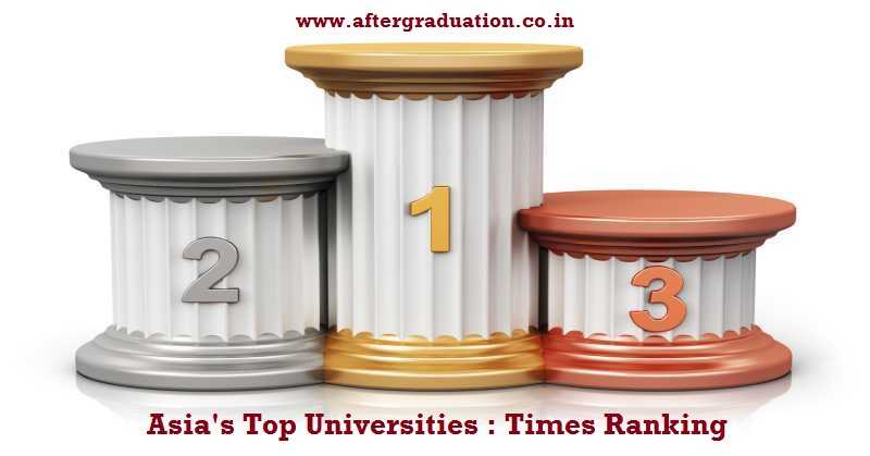 Times Announced Top Asian Universities Ranking: India Improved in Number But Declined in Ranking