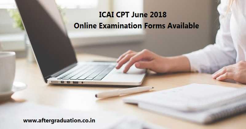 ICAI CPT June 2018 Examination Forms Available at icaiexam.icai.org, Check Details