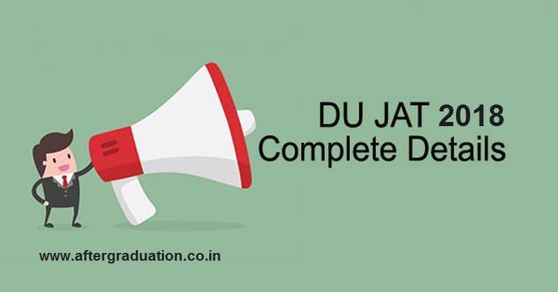 DU JAT 2018 for Admissions to UG Courses at Delhi University’s Affiliated Institutes
