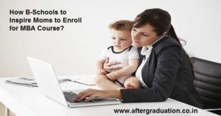 How Business School to Inspire More Working Moms for MBA Admission?