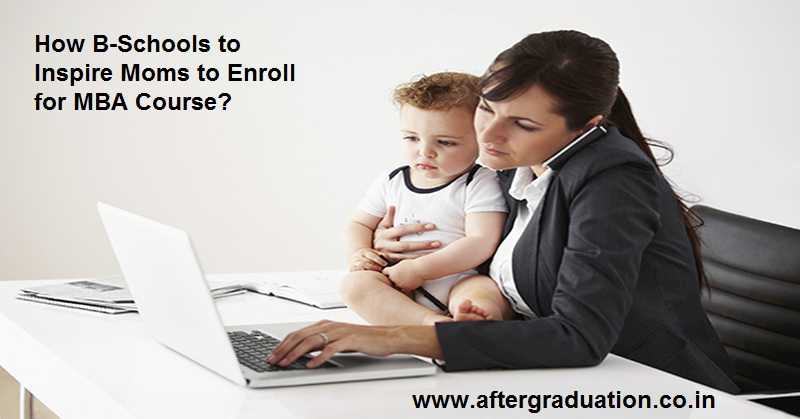 How Business School to Inspire More Working Moms for MBA Admission?