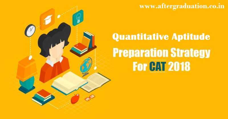 Quantitative Aptitude Preparation for CAT 2018 to Score Better, QA Question pattern in CAT 2018