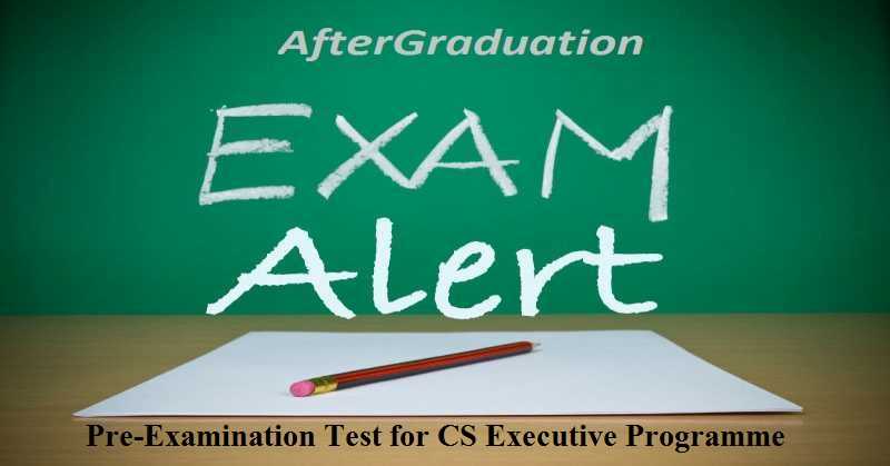 ICSI Announced Compulsory Pre-Examination Test for CS Executive Programme Students