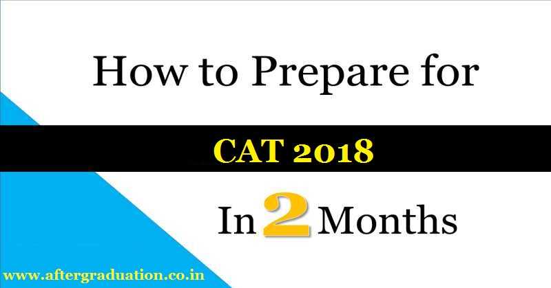 How to Prepare CAT 2018 in 2 Months? Books and Study Plan to Crack CAT 2018