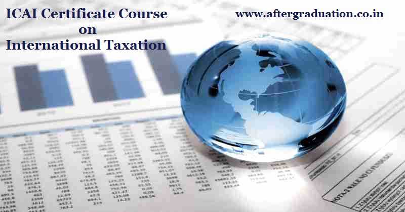ICAI Announced Last Assessment Test for the Certificate Course on International Taxation