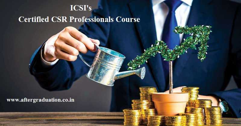 Registration Opens for ICSI 3-Months Certificate Course on Certified CSR Professionals, Certificate course on Certified CSR, Course on CSR, ICSI Certificate course on CSR