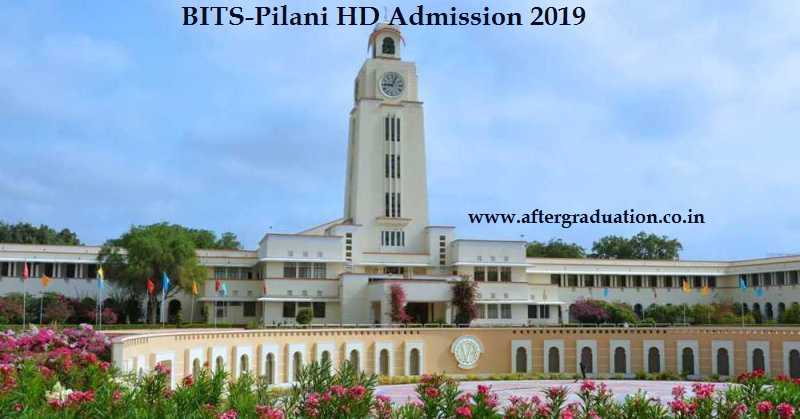 BITS Pilani Higher Degree admissions 2019, BITS HD-2019 Admission for Pilani, Goa and Hyderabad Campus, BITS-Pilani HD Programmes, Eligibility Criteria, Admission and Selection Process
