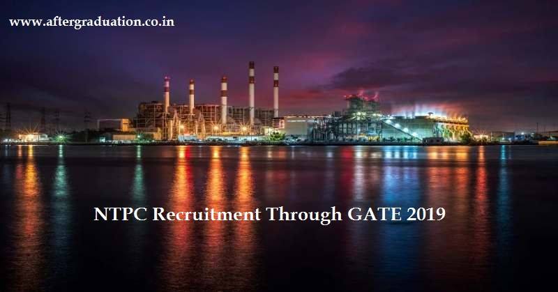 NTPC Recruitment Through GATE 2019 Score. Interested candidates must check Eligibility, Selection and Application process, Important dates, Vacancy details, pay package offered among other information related to NTPC recruitment through GATE 2019.