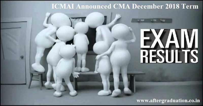 ICMAI has declared the CMA Dec 2018 results. Check pass percentage and results for CMA Foundation, Intermediate and final Dec 2018 Exams.
