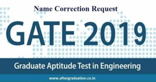 Last Date for GATE 2019 Name Correction Request. Change your name details if entered incorrectly during the GATE 2019 registration process.
