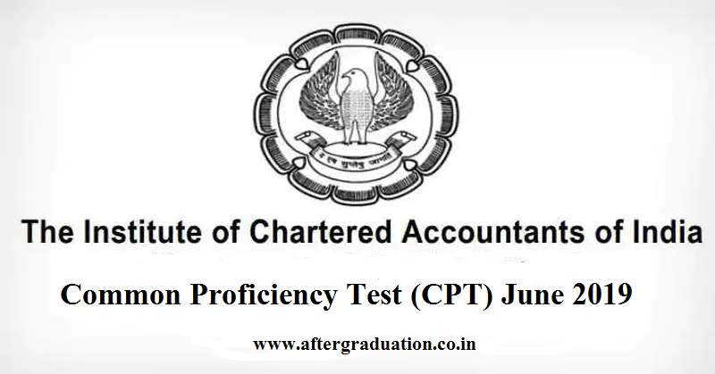ICAI opened the Online Examination registration forms for the CPT June 2019 exam, to be conducted on Sunday, June 16, 2019, in two sessions.