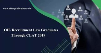 OIL Recruitment Law Graduates Through CLAT 2019, PSU Jobs through Lwe entrance exam clat 2019