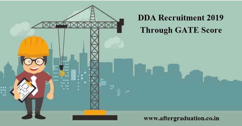 DDA Recruitment 2019 Through GATE Score: DDA announced recruitment of Assistant Executive Engineers (AEE) on the basis of GATE 2019 score.
