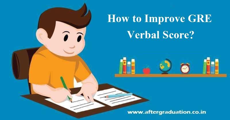 How to Improve GRE Verbal Score? GRE test sections, GRE Exam pattern, Strategy, Important topics, books and tips to improve GRE Verbal Score.