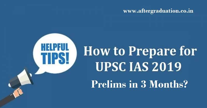 How to Prepare IAS Exam 2019 Prelims in 3 Months? Check Guidance and Tips for UPSC Civil Services Prelims 2019 Exams for IAS/IPS/IFS officer.