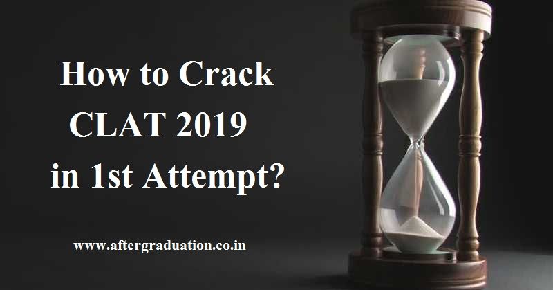 How to Crack CLAT 2019 in 1st Attempt? Is it possible to crack CLAT 2019 in 1 month preparation? CLAT 2019 will be paper-pen mode on May 16.