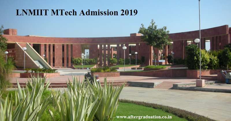 LNMIIT MTech Admission 2019, Check out LNMIIT MTech admissions 2019 eligibility, PG Programmes, Important dates, Fees, selection process etc.