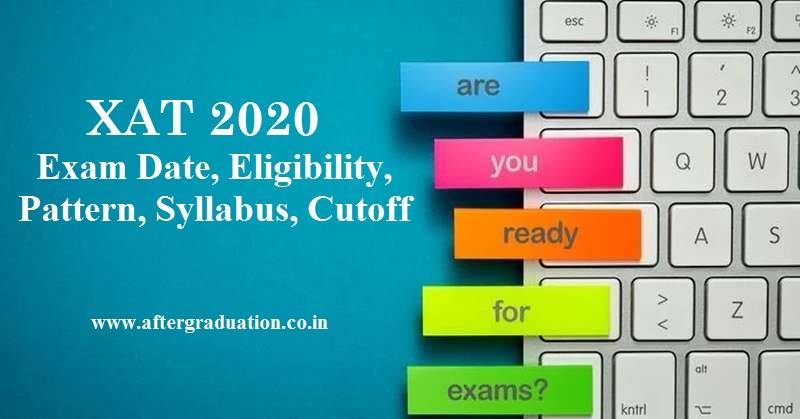 Xavier Aptitude Test, XAT 2020 Exam Important Dates, Exam Pattern, eligibility criteria, syllabus, cutoff for management programmes admission
