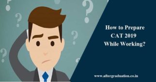 CAT 2019 Preparation By Working Professionals, preparation strategy, tips, books etc to score better & have a strong chance for IIM Admission