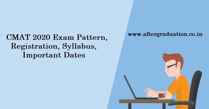 Common Management Admission Test, CMAT 2020 Exam Pattern, registration, application fees, Syllabus, Imp Dates, exam Centers and other details. Students should know the CMAT 2020 preparation strategy, Exam pattern, reference books to study, Preparation tips for the better CMAT Score.