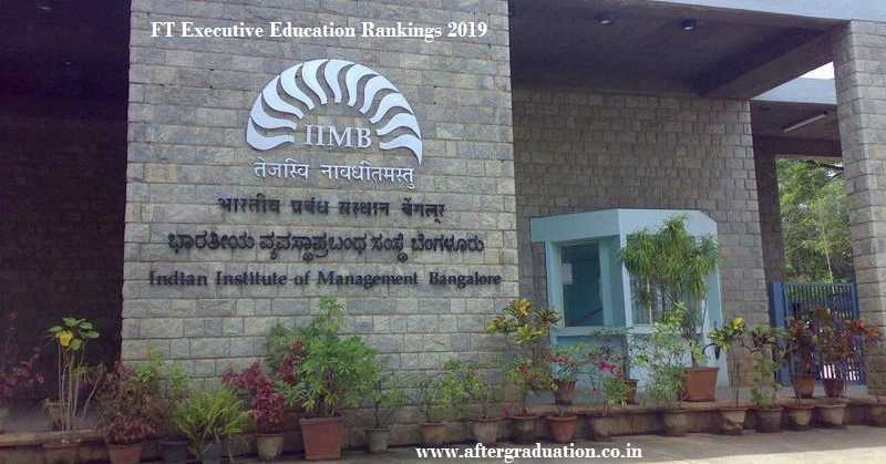 IIM Ahmedabad and IIM Bangalore emerged as the top-rated Indian B-schools in the FT Executive Education Rankings 2019 in different categories.