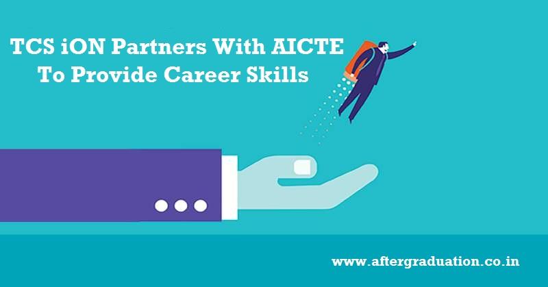 TCS iON Partners With AICTE To Provide Career Skills To Students that will help them up their employability quotient & job opportunities.
