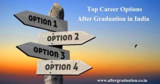 10 Top Career Options After Graduation in India, how to select career path for better employment, top 10 career options after graduation, right career options for you