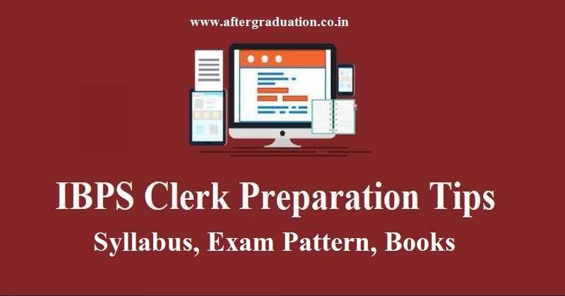 IBPS Clerk Preparation Tips, Syllabus and Books to Clear the Prelims Exam, IBPS Clerk Prelims 2019 is scheduled to be conducted on December 7, 8, 14 and 21, 2019. get an insight into the overview, syllabus, IBPS Clerk 2019 Preparation strategy and study materials to score better in all sections of this examination