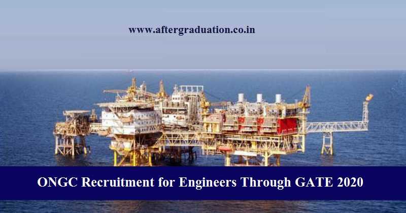 ONGC Recruitment for Engineers Through GATE 2020: Oil and Natural Gas Corporation (ONGC) has released a notification for the recruitment of Graduate Trainees (GT) for E-1 level in Engineering & Geo-Sciences through GATE 2020.