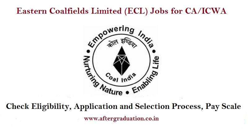 ECL Jobs for CA/ICWA Intermediate: Eligibility, Application and Selection Process. The Eastern Coalfields Limited (ECL) has invited applications for the post of Cost Accountant / Accountant Vacancies, Check ECL eligibility criteria (Age, Education), vacancy details, Selection process, application procedure, Exam Pattern, Pay Scale, etc. for Accountant Vacancies on this page.