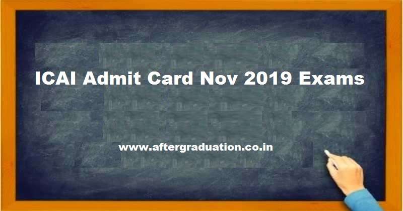 The Institute of Chartered Accountants of India (ICAI) has released the ICAI Admit Card for the candidates registered successfully for Foundation, Intermediate (IPC), Intermediate, Final and Final - New programmes November 2019 examinations.