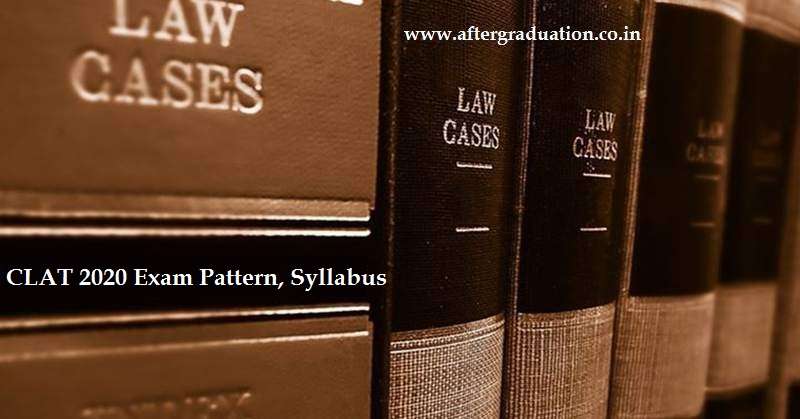The Common Law Admission Test CLAT 2020 Exam Pattern, Marking Scheme and Syllabus for UG and PG Law Admission in NLU and other Law Institutes, CLAT Post Graduate (PG) Exam Pattern, CLAT UnderGraduate (UG) Exam Pattern, CLAT 2020 Exam Important Dates