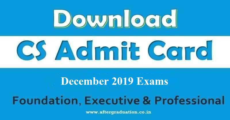 ICSI issues Company Secretary, CS Admit Card 2019 for Foundation, Executive and Professional program December Exams. Check CS Dec 2019 exam Schedule, important instructions for CS Examinees, how to download CS Dec 2019 admit card