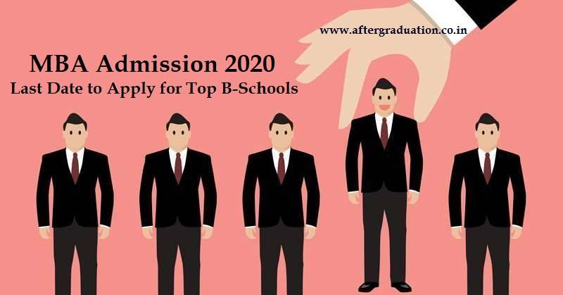 MBA Admission 2020: Last Date to Apply for Top Business Schools. Tips to apply for MBA Admission in B-Schools, Top MBA Colleges in India 2020, The last date to apply for MBA Admission