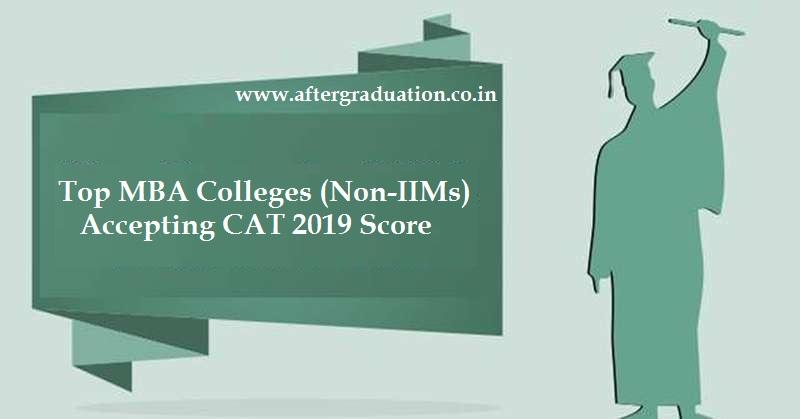 Top MBA Colleges Other than IIMs Accepting CAT 2019 Score. Check top Non-IIMs Business Schools admission fees, CAT cutoff score, NIRF 2019 rankings, MBA admission, what are the top MBA colleges in India