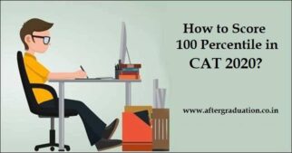 How to Crack CAT 2020 with 100 Percentile Score? Guidance to score 100 percentile in CAT exam, clear CAT 2020, tips to crack IIM CAT 2020
