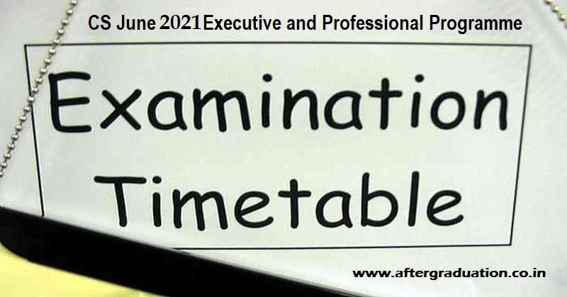 ICSI Announced CS June 2021 Timetable For Executive and Professional Programme Examinations, Company Secretaries Examinations June 2021