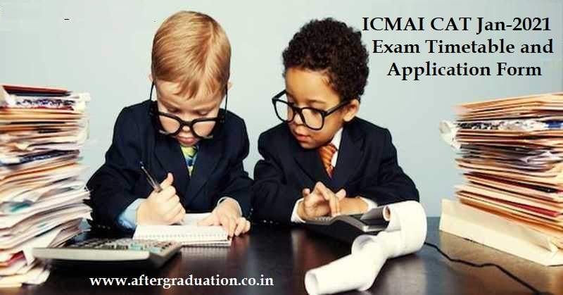 ICMAI CAT January 2021 Exam to be Conducted Online from Home, Time Table and Application Form Released, Certificate in Accounting Technicians Directorate