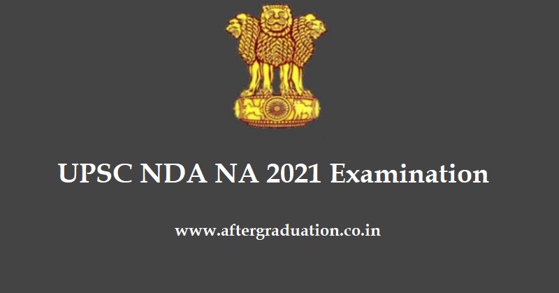 UPSC NDA 2021 Application Form Released, Check Here for UPSC NDA NA Eligibility, Exam Pattern, Application and Selection Process, NDA Salary, NDA NA 2021 imp dates, NDA exam pattern