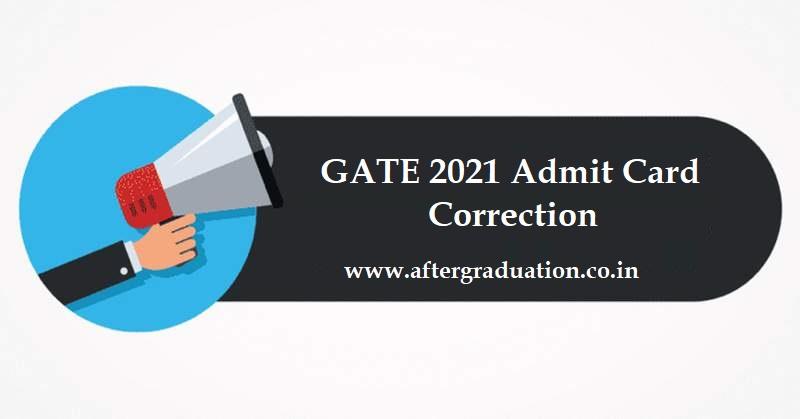 GATE 2021 Admit Card Correction Facility Open Till January 13, Download GATE 2021 Hall Ticket, GATE 2021 Exam, Graduate Aptitude Test in Engineering 2021