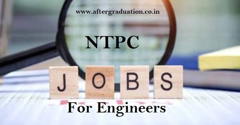 NTPC Jobs for Engineers Through GATE 2021; NTPC EET-2021 Eligibility, Selection Process, NTPC Salary, NTPC recruitment through GATE, Govt Job